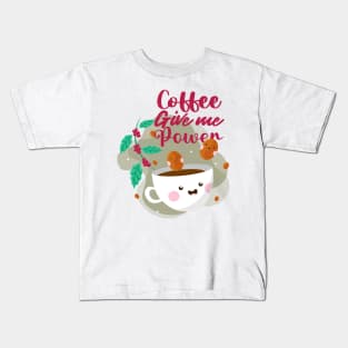 Coffee gives me power Kids T-Shirt
